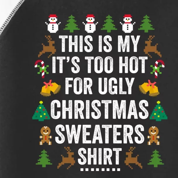 This Is My Its Too Hot For Ugly Christmas Sweaters Toddler Fine Jersey T-Shirt