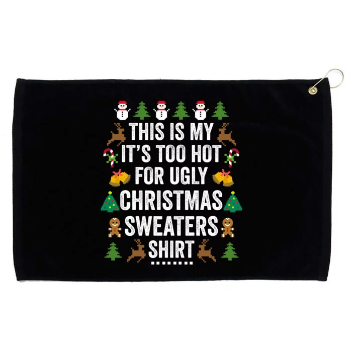 This Is My Its Too Hot For Ugly Christmas Sweaters Grommeted Golf Towel