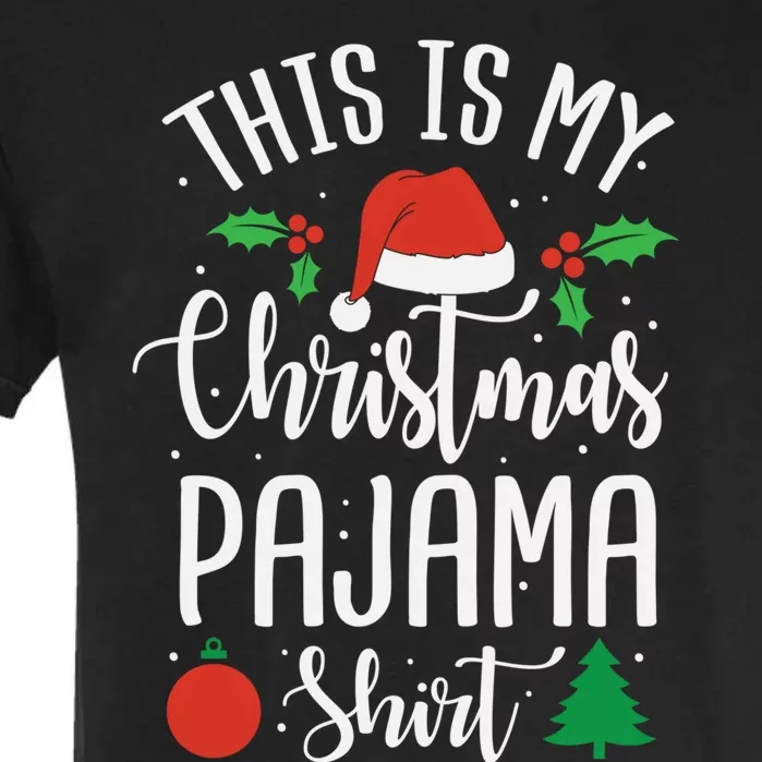 This is my Christmas pajama Xmas Garment-Dyed Heavyweight T-Shirt