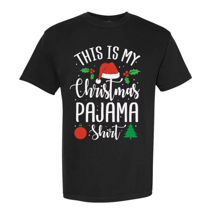 This is my Christmas pajama Xmas Garment-Dyed Heavyweight T-Shirt