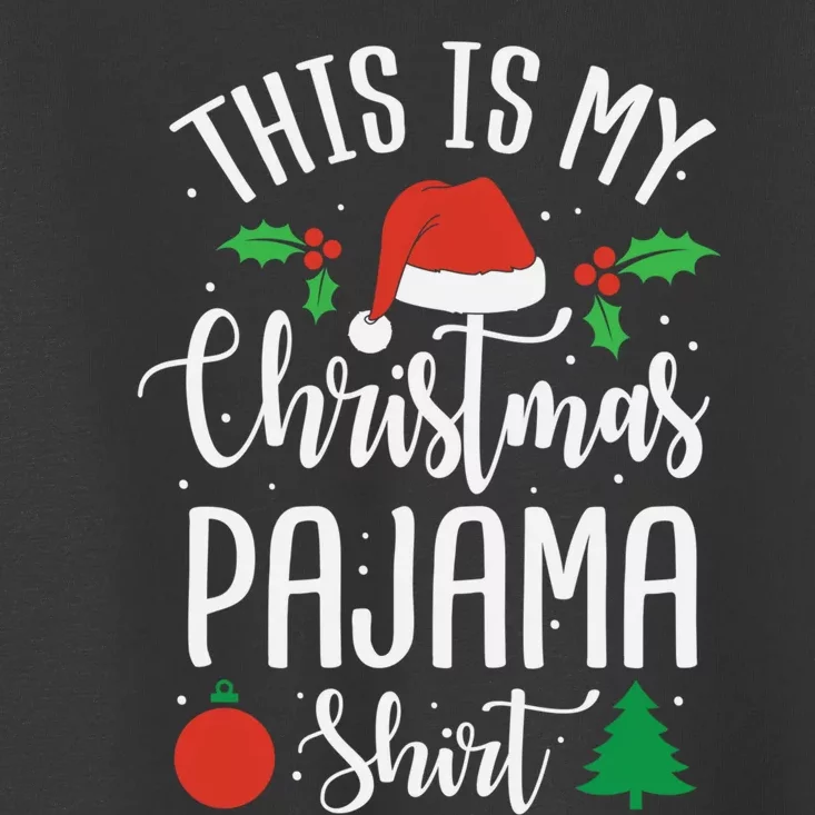 This is my Christmas pajama Xmas Toddler T-Shirt