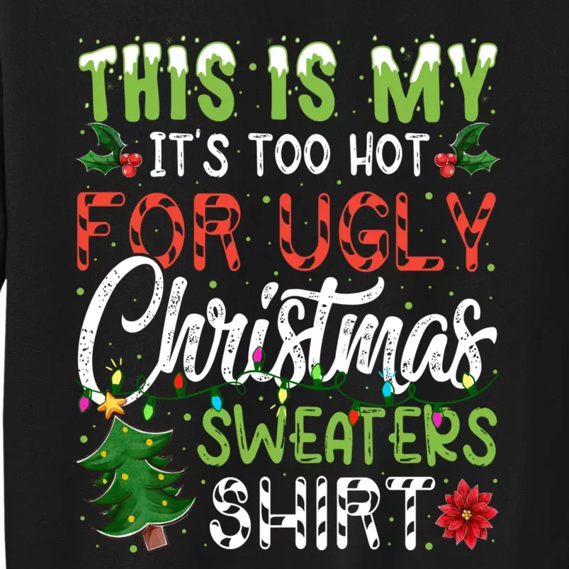 This Is My Its Too Hot For Ugly Christmas Sweaters Sweatshirt