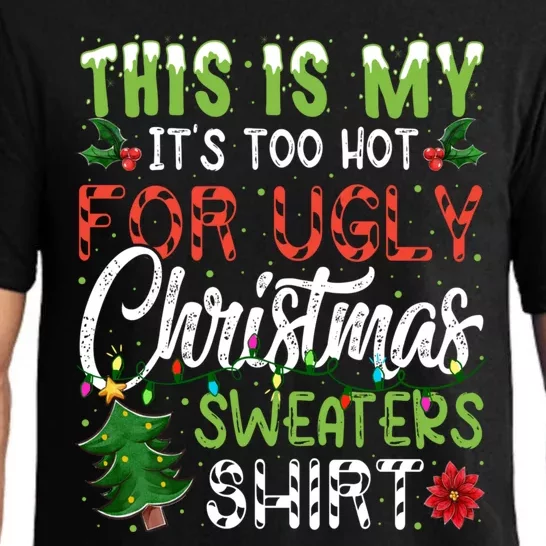 This Is My Its Too Hot For Ugly Christmas Sweaters Pajama Set