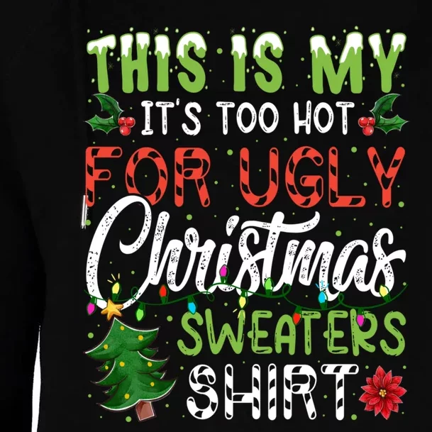 This Is My Its Too Hot For Ugly Christmas Sweaters Womens Funnel Neck Pullover Hood