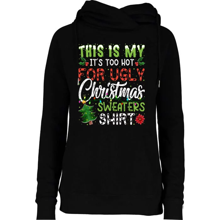 This Is My Its Too Hot For Ugly Christmas Sweaters Womens Funnel Neck Pullover Hood