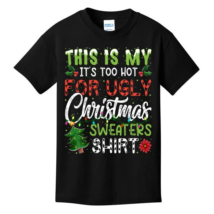 This Is My Its Too Hot For Ugly Christmas Sweaters Kids T-Shirt