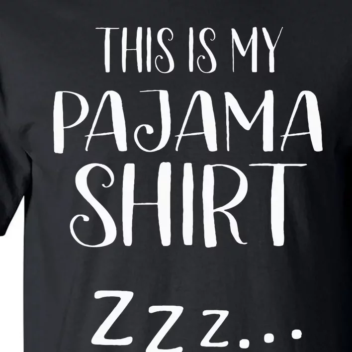 This Is My Pajama Funny Sleepover Gift Tall T-Shirt