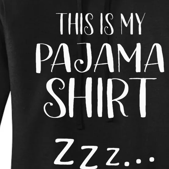 This Is My Pajama Funny Sleepover Gift Women's Pullover Hoodie