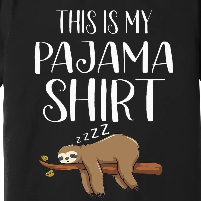 This Is My Pajama Sloth Funny Sleepover Gift Premium T-Shirt