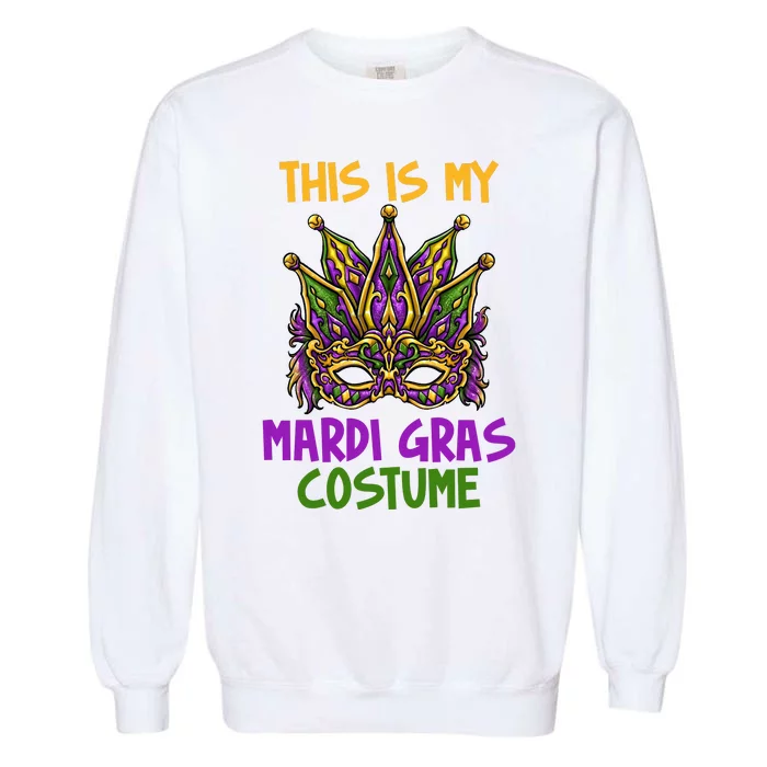 This Is My Mardi Gras Costume Festive Garment-Dyed Sweatshirt