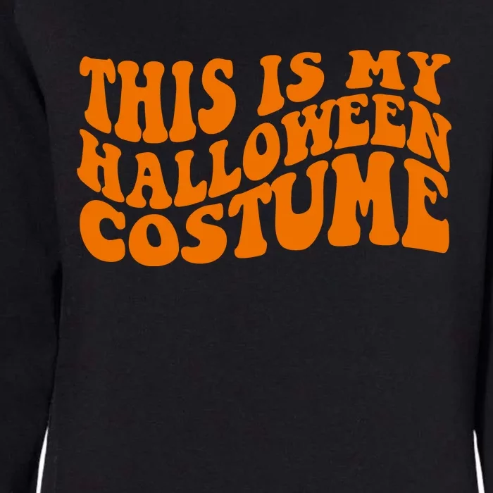 This Is My Halloween Costume Retro Womens California Wash Sweatshirt