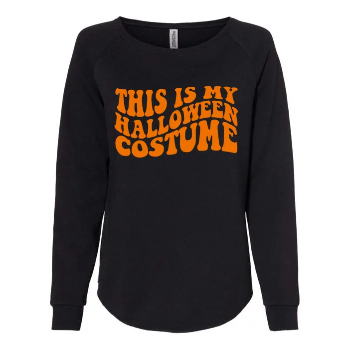 This Is My Halloween Costume Retro Womens California Wash Sweatshirt