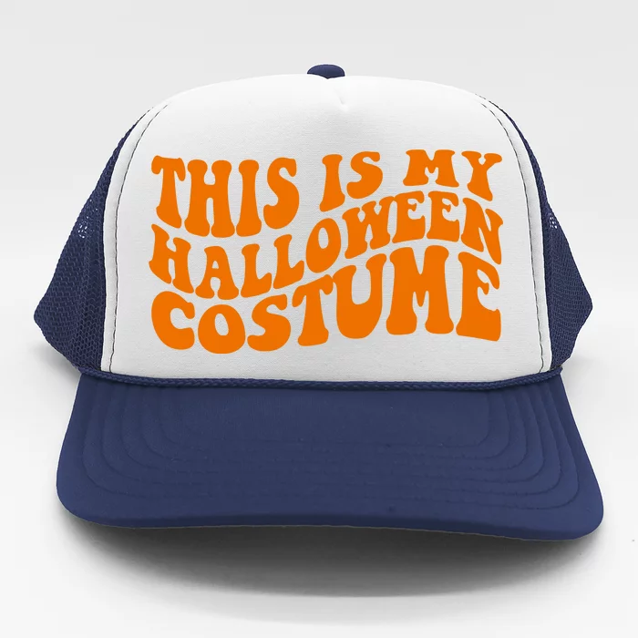 This Is My Halloween Costume Retro Trucker Hat