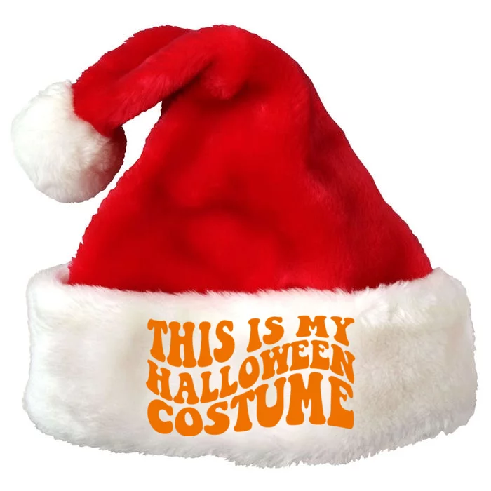 This Is My Halloween Costume Retro Premium Christmas Santa Hat