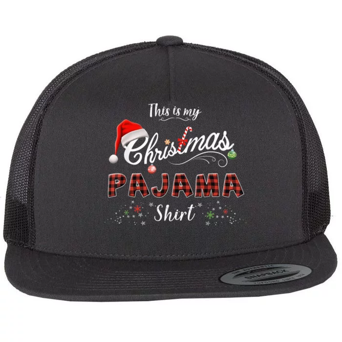 This is My Christmas Pajama Shirt Funny Christmas Shirt Flat Bill Trucker Hat