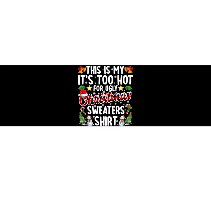 This Is My ItS Too Hot For Ugly Christmas Sweaters Shirt Bumper Sticker