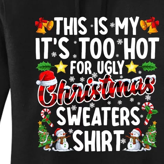 This Is My ItS Too Hot For Ugly Christmas Sweaters Shirt Women's Pullover Hoodie