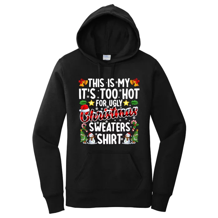 This Is My ItS Too Hot For Ugly Christmas Sweaters Shirt Women's Pullover Hoodie