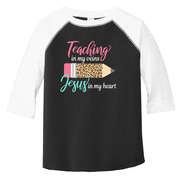 Teaching In My Veins Jesus In My Heart Christian Teacher Toddler Fine Jersey T-Shirt