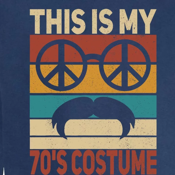 This Is My 70s Costume 70 Styles 70S Disco 1970s Outfit Garment-Dyed Sweatshirt