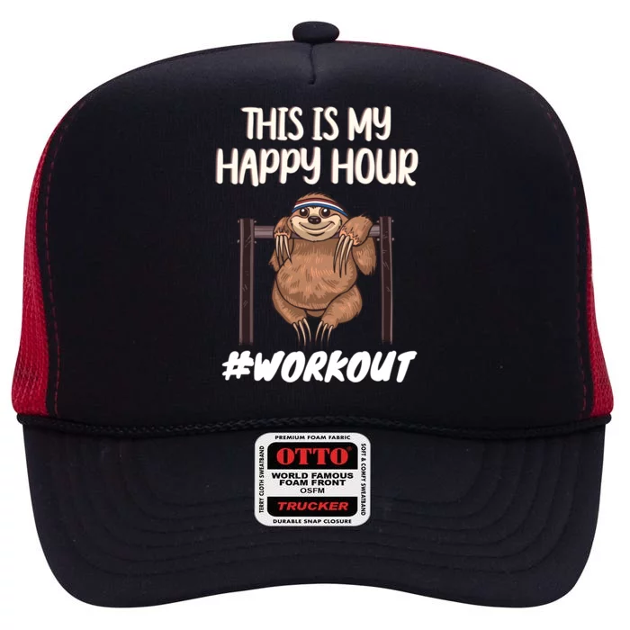 This Is My Happy Hour Workout Gym Sloth Lover Gift High Crown Mesh Trucker Hat