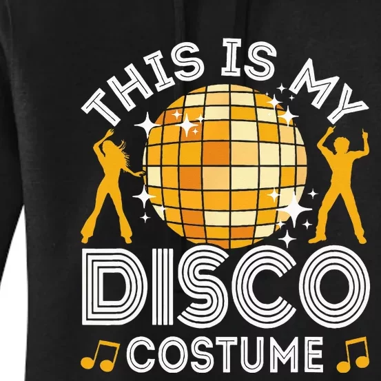 This Is My Disco Costume 70s 80s Party Outfit Halloween Women's Pullover Hoodie