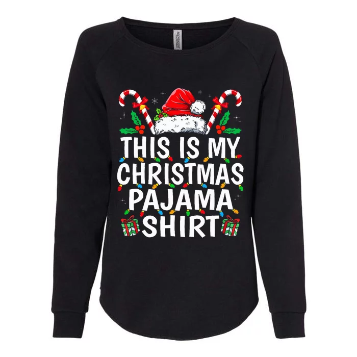 This Is My Christmas Pajama  Funny Xmas PJs Womens California Wash Sweatshirt