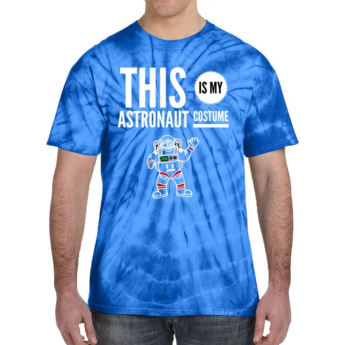 This Is My Astronaut Costume Halloween Funny Saying Graphic Funny Gift Tie-Dye T-Shirt