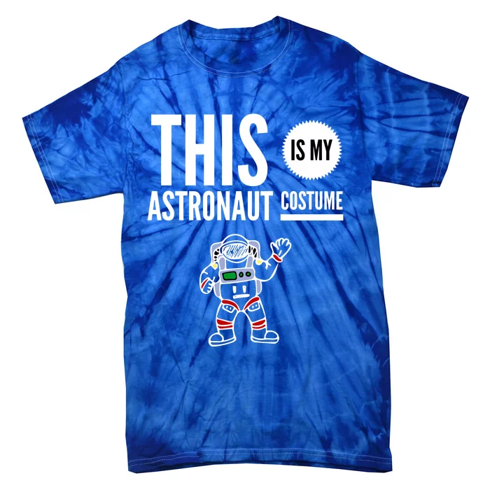 This Is My Astronaut Costume Halloween Funny Saying Graphic Funny Gift Tie-Dye T-Shirt