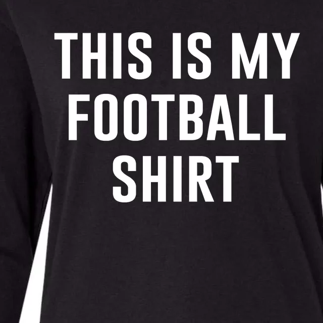 This Is My Football Shirt Funny Football Shirt For Fans Womens Cotton Relaxed Long Sleeve T-Shirt