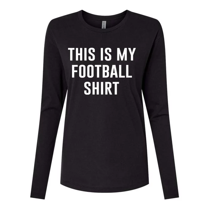 This Is My Football Shirt Funny Football Shirt For Fans Womens Cotton Relaxed Long Sleeve T-Shirt