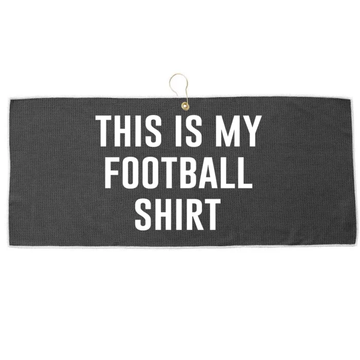 This Is My Football Shirt Funny Football Shirt For Fans Large Microfiber Waffle Golf Towel