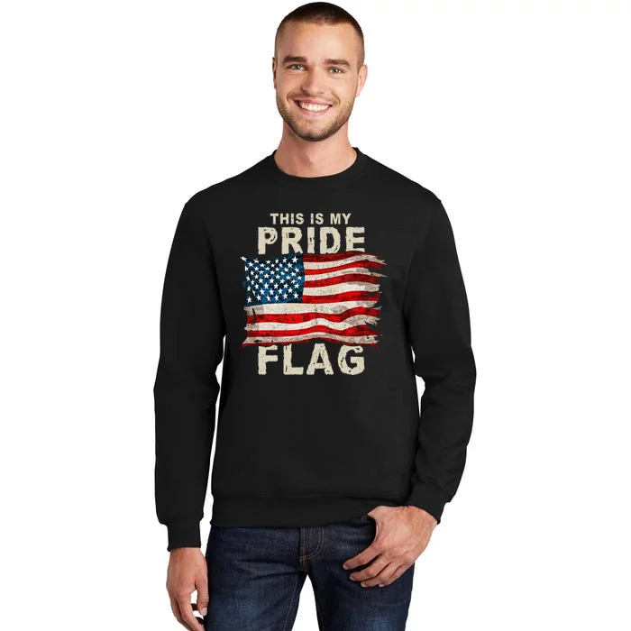 This Is My Pride Flag Usa American 4th Of July Tall Sweatshirt