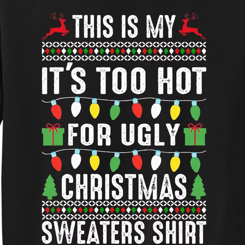 This Is My ItS Too Hot For Ugly Christmas Sweatshirt