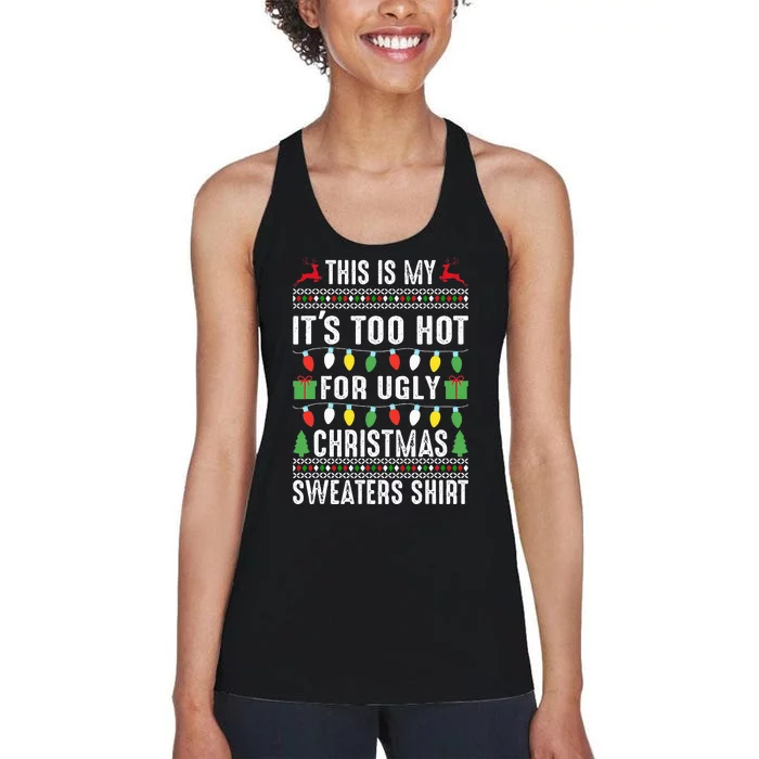 This Is My ItS Too Hot For Ugly Christmas Women's Racerback Tank