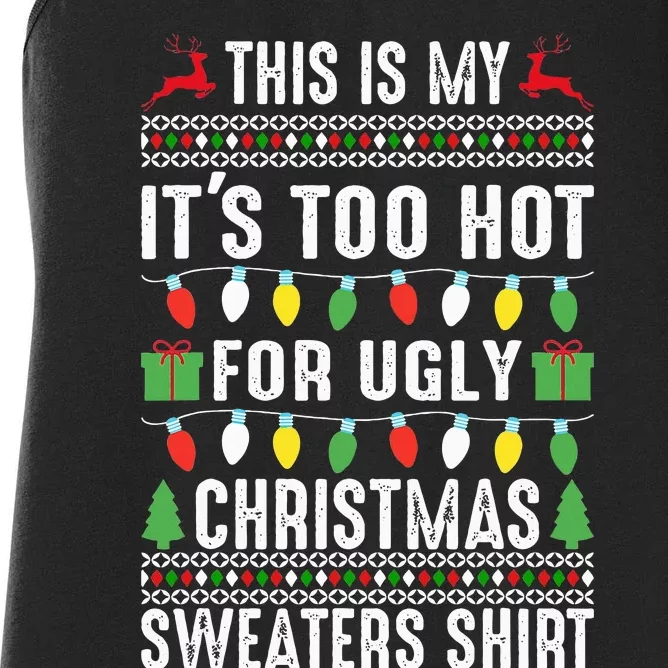 This Is My ItS Too Hot For Ugly Christmas Women's Racerback Tank