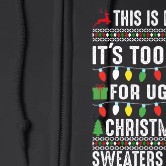 This Is My ItS Too Hot For Ugly Christmas Full Zip Hoodie