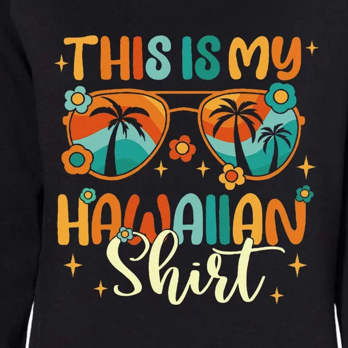 This Is My Hawaiian Summer Vacation Womens California Wash Sweatshirt