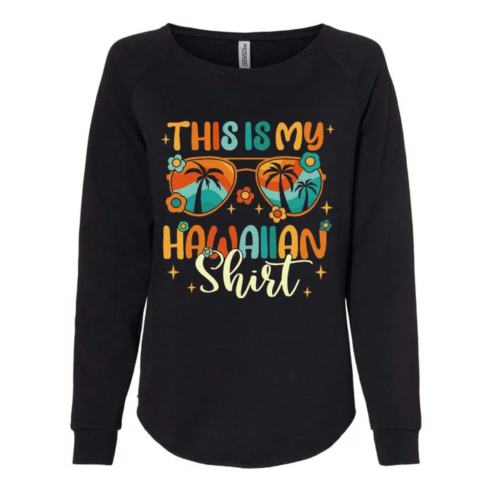 This Is My Hawaiian Summer Vacation Womens California Wash Sweatshirt