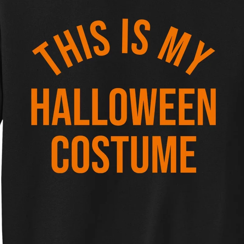 This Is My Halloween Costume Sweatshirt