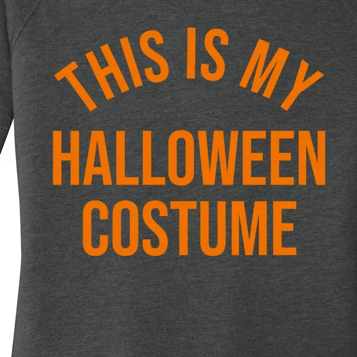 This Is My Halloween Costume Women's Perfect Tri Tunic Long Sleeve Shirt