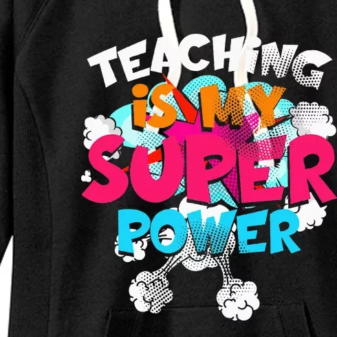 Teaching Is My Super Power Teacher League Lessons Women's Fleece Hoodie