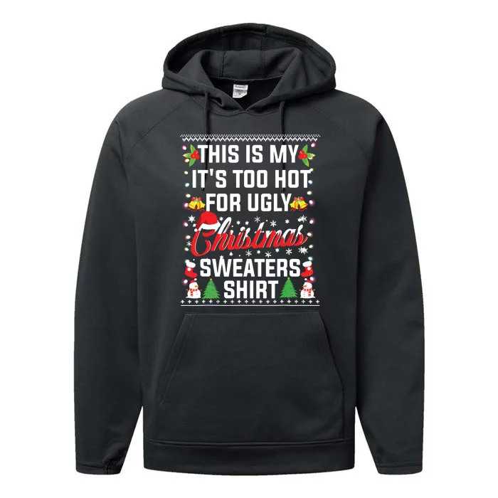 This Is My Its Too Hot For Ugly Christmas Sweaters Performance Fleece Hoodie