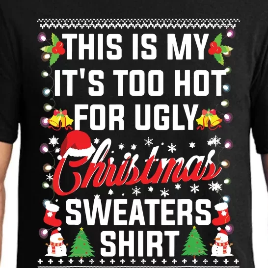 This Is My Its Too Hot For Ugly Christmas Sweaters Pajama Set