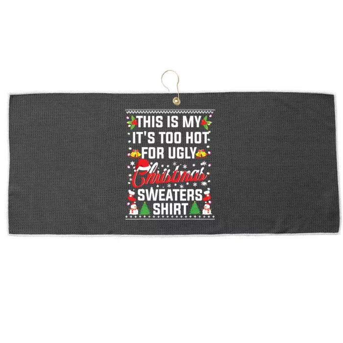 This Is My Its Too Hot For Ugly Christmas Sweaters Large Microfiber Waffle Golf Towel