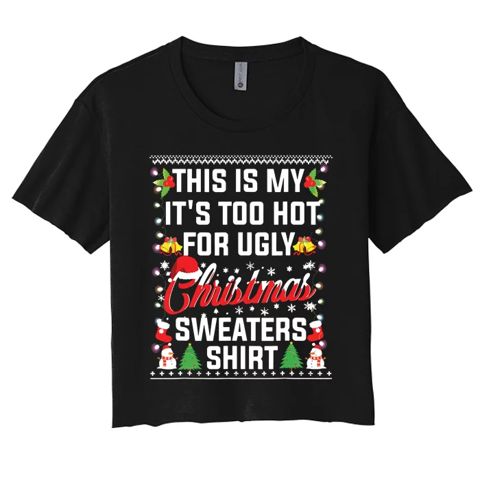 This Is My Its Too Hot For Ugly Christmas Sweaters Women's Crop Top Tee