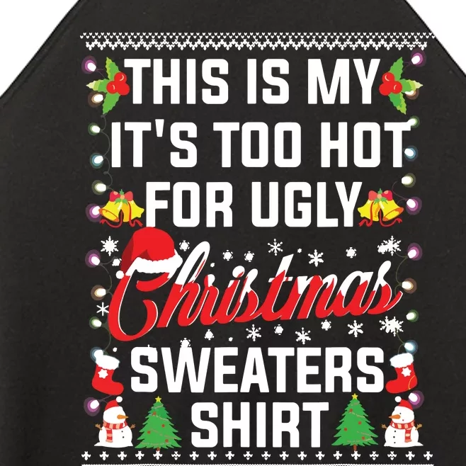 This Is My Its Too Hot For Ugly Christmas Sweaters Women’s Perfect Tri Rocker Tank