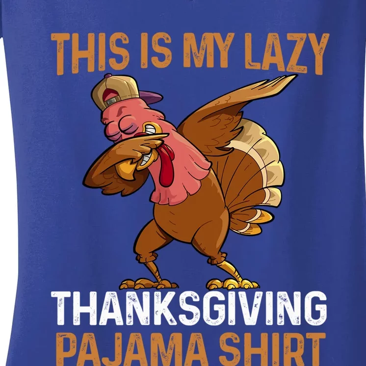 This Is My Lazy Thanksgiving Pajama Funny Dabbing Turkey Gift Women's V-Neck T-Shirt