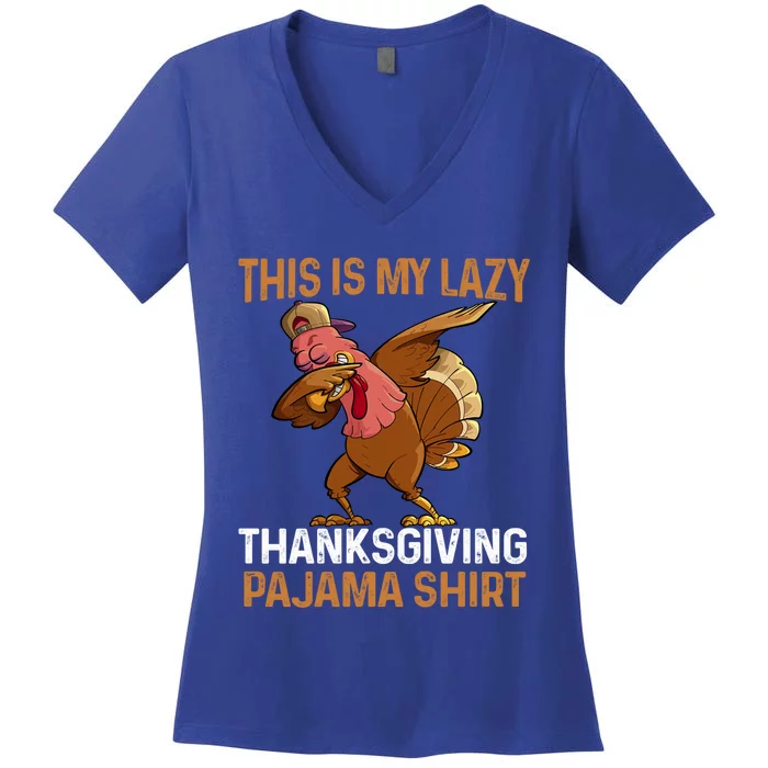 This Is My Lazy Thanksgiving Pajama Funny Dabbing Turkey Gift Women's V-Neck T-Shirt