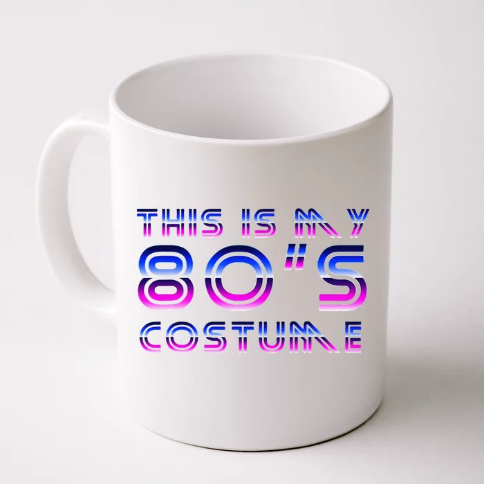 This Is My 80s Costume Period Cotume Funny Halloween Front & Back Coffee Mug